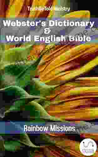 Webster s Dictionary World English Bible: Rainbow Missions (Dictionary Halseth 205)