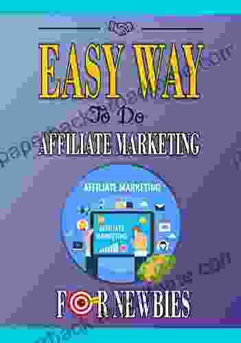 AFFILIATE MARKETING: Exactly What You Need For Beginners