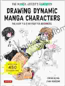 The Manga Artist s Handbook: Drawing Dynamic Manga Characters: The Easy 1 2 3 Method for Beginners