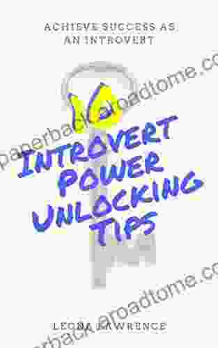 10 Introvert Power Unlocking Tips: Achieve Success As An Introvert