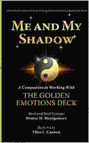 Me And My Shadow: A Companion To Working With The Golden Emotions Deck