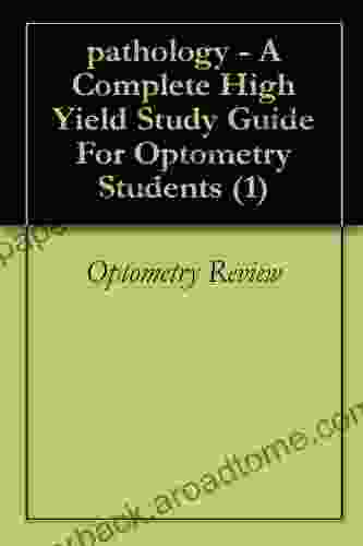 Pathology A Complete High Yield Study Guide For Optometry Students (1)