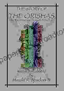 The Story Of The ORISHAS: Understanding Cosmic Forces (ORISHA Introduction 1)