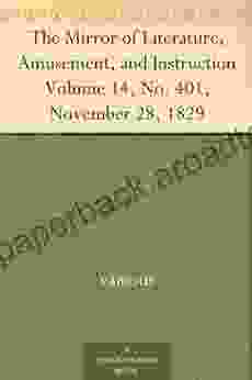 The Mirror of Literature Amusement and Instruction Volume 14 No 401 November 28 1829