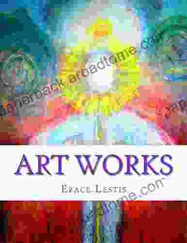 Art Works: A Selection Of Acrylic Pastel Oil Paintings And Drawings Fom The Italian Artist Erace Lestis