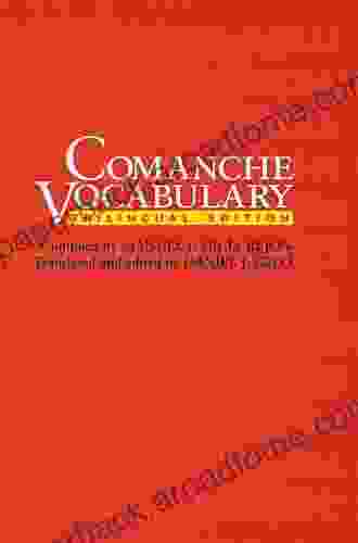 Comanche Vocabulary: Trilingual Edition (Texas Archaeology and Ethnohistory Series)