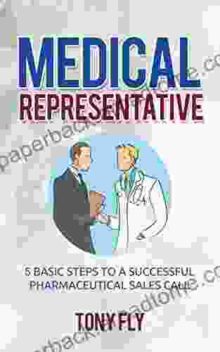 Medical Representative: 5 Basic Steps to a Successful pharmaceutical Sales Call