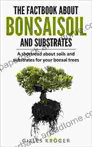 Bonsaisoil And Substrates: A Shortread About Soils And Substrates For Your Bonsai Trees