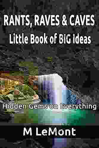 RANTS RAVES CAVES: Little Of BIG Ideas: Hidden Gems On Everything (RRC 1)