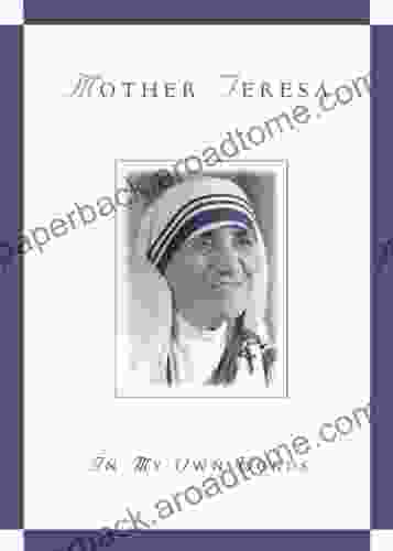 Mother Teresa (In My Own Words)