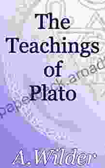 The Teachings Of Plato: Theosophical Classics: Greek Philosophy