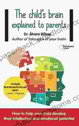 The Child S Brain Explained To Parents (Plataforma Actual)