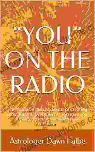 YOU ON THE RADIO: The Practical Nuts And Bolts Of Creating Radio Guest Appearances To Increase Your Business Revenue Credibility And Database