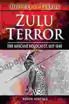 Zulu Terror: The Mfecane Holocaust 1815 1840 (History of Terror)